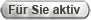 F&uuml;r Sie aktiv